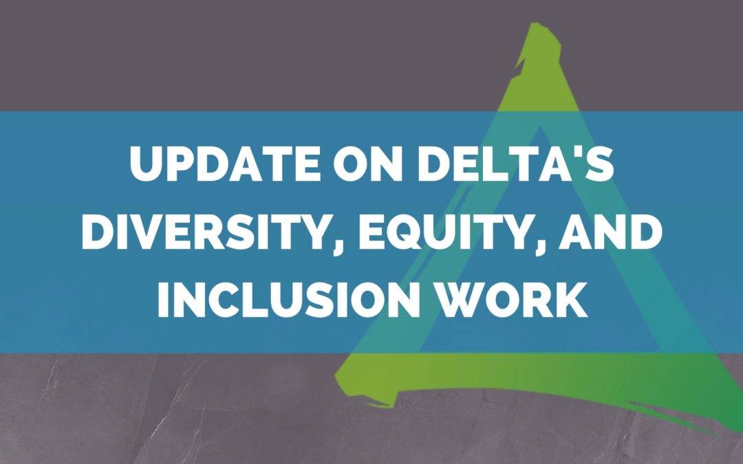 Update on Delta’s Diversity, Equity, and Inclusion Work