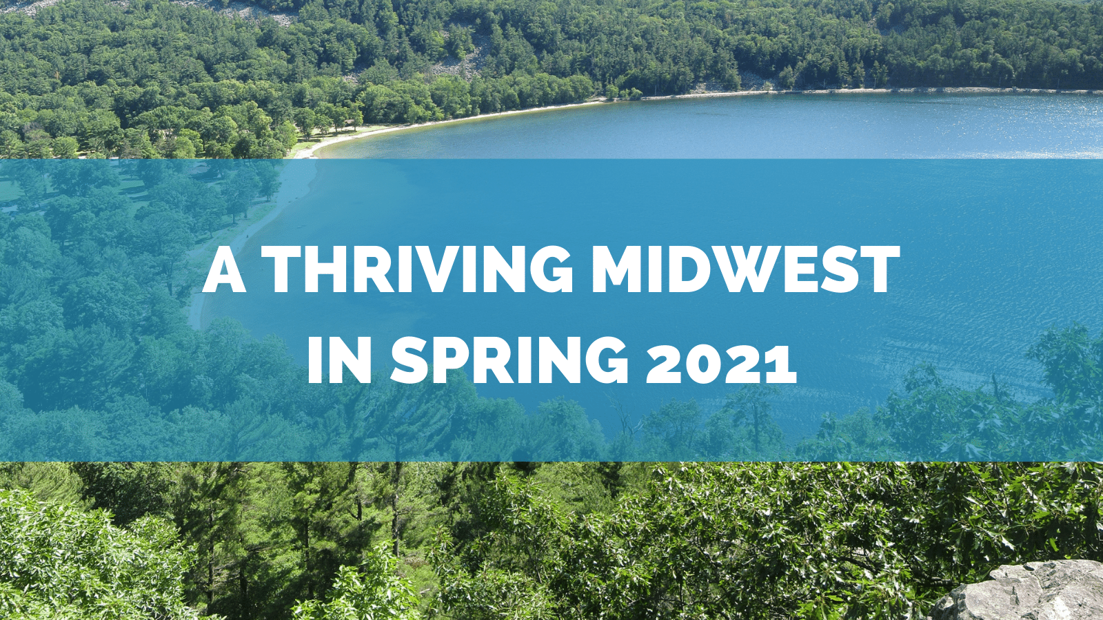 A Thriving Midwest in Spring 2021