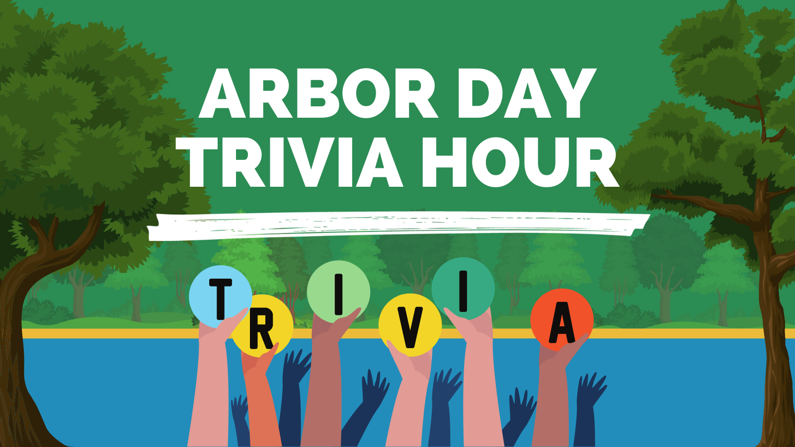 Arbor Day Trivia Hour