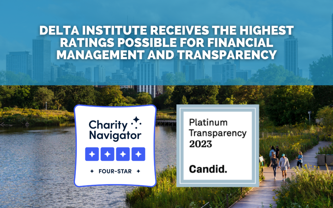 Delta Institute Receives the Highest Ratings Possible for Financial Management and Transparency