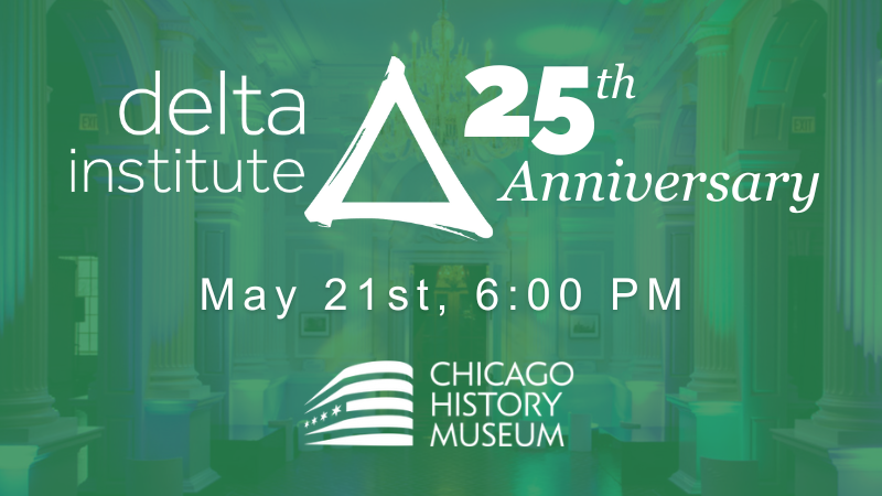 Delta Institute’s 25th Anniversary Celebration