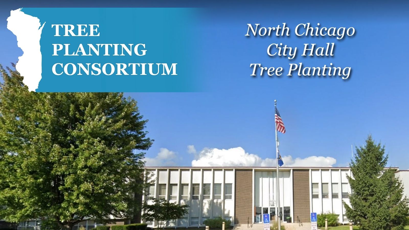 Picture of North Chicago City Hall with text reading "Tree Planting Consortium: North Chicago City Hall Tree Planting"